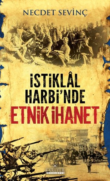 İstiklal Harbi'nde Etnik İhanet Necdet Sevinç