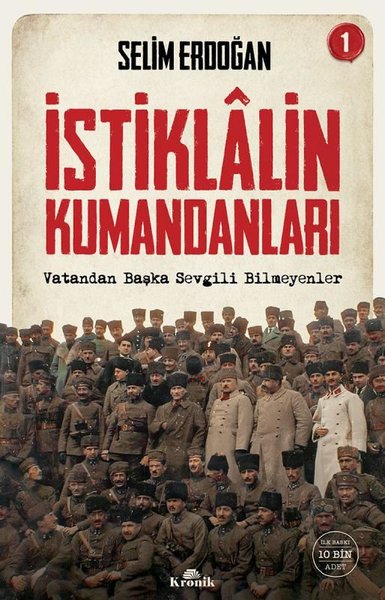 İstiklalin Kumandanları 1 - Vatandan Başka Sevgili Bilmeyenler Selim E