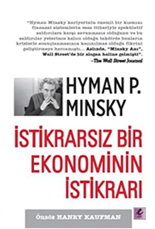 İstikrarsız Bir Ekonominin İstikrarı Hyman P. Minsky