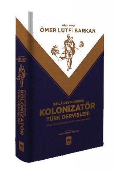 İstila Devirlerinin Kolonizatör Türk Dervişleri Ömer Lütfi Barkan