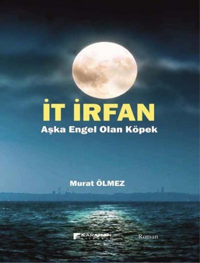 İt İrfan - Aşka Engel Olan Köpek Murat Ölmez