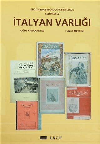 Eski Yazı (Osmanlıca) Dergilerde Resimlerle İtalyan Varlığı Oğuz Karak