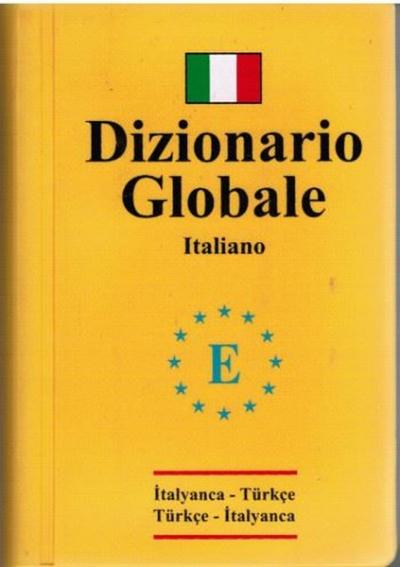 Dizionario Globale İtalyanca Türkçe - Türkçe İtalyanca Sözlük Selin Ak