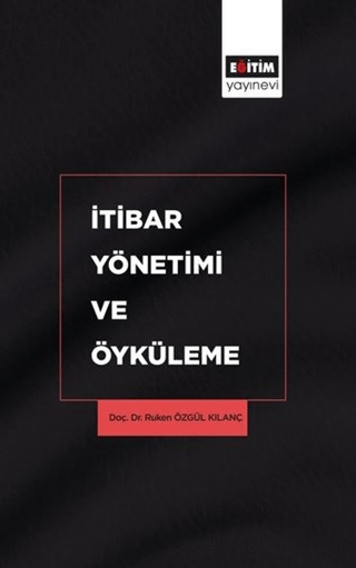 İtibar Yönetimi ve Öyküleme Ruken Özgül Kılanç