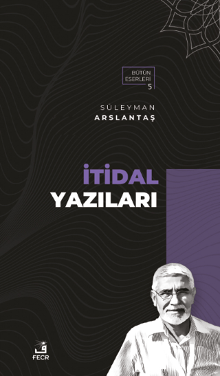 İtidal Yazıları Süleyman Arslantaş