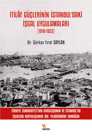 İtilaf Güçlerinin İstanbul'daki İşgal Uygulamaları (1918 - 1923) Gürka