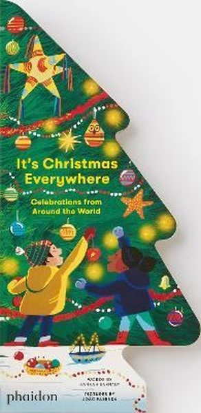 It's Christmas Everywhere Celebrations from Around the World (Ciltli) 