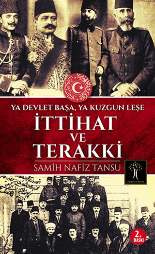 İttihat ve Terakki - Ya Devlet Başa,Ya Kuzgun Leşe %33 indirimli Samih