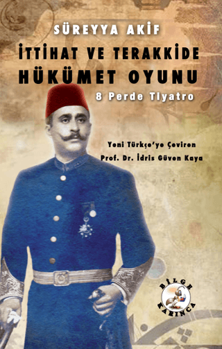 İttihat ve Terakkide Hükümet Oyunu Süreyya Akif