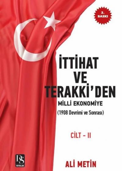 İttihat ve Terakki'den Milli Ekonomiye Cilt 2: 1908 Devrimi ve Sonrası