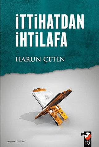 İttihatdan İhtilafa Harun Çetin