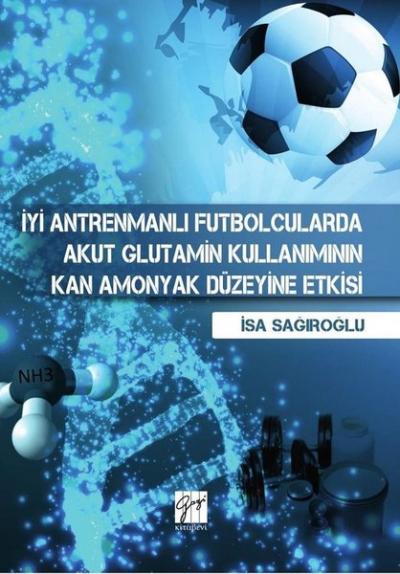 İyi Antrenmanlı Futbolcularda Akut Glutamin Kullanımının Kan Amonyak D