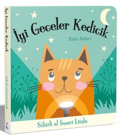 İyi Geceler Kedicik - Sihirli El Feneri Kitabı (Ciltli) Katie Button