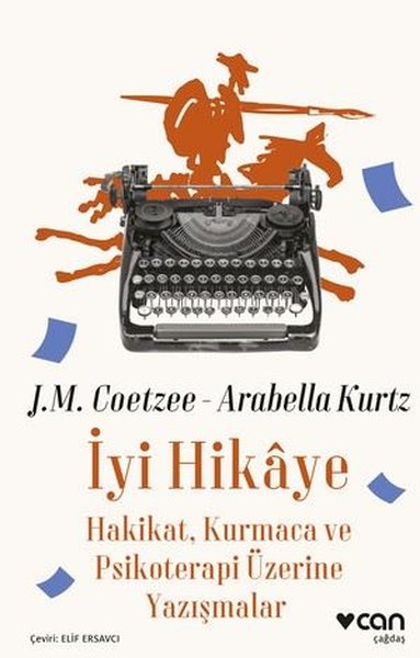 İyi Hikaye: Hakikat Kurmaca ve Psikoterapi Üzerine Yazışmalar J.M. Coe