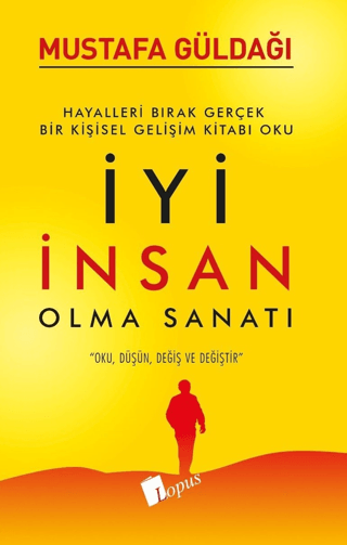 İyi İnsan Olma Sanatı Mustafa Güldağı