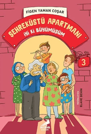 İyi Ki Büyümüşüm - Şehreküstü Apartmanı 3 Figen Yaman Coşar