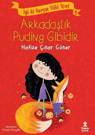 Arkadaşlık Puding Gibidir - İyi ki Varsın Tilki Toni 1 Hafize Çınar Gü