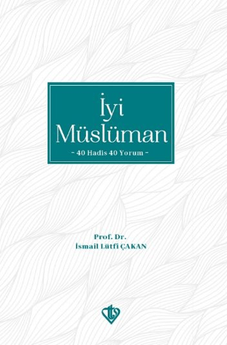 İyi Müslüman İsmail Lütfi Çakan