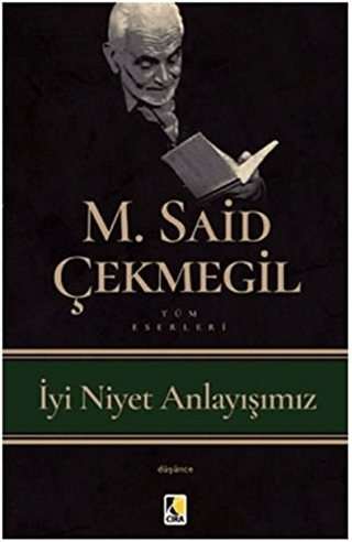 İyi Niyet Anlayışımız M. Said Çekmegil