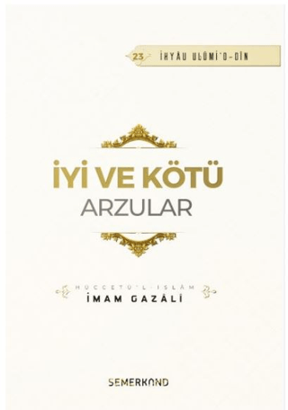 İyi ve Kötü Arzular İmam Gazali