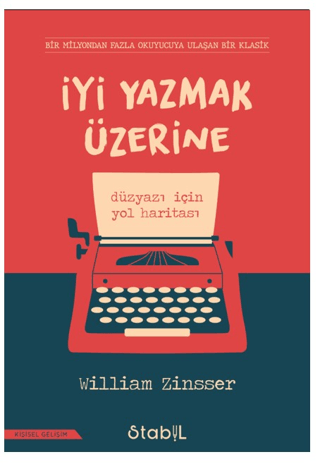 İyi Yazmak Üzerine: Düzyazı için Yol Haritası William Zinsser