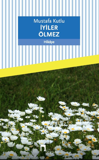 İyiler Ölmez Mustafa Kutlu