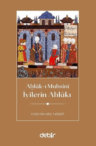 İyilerin Ahlakı Hüseyin Vaiz-i Kaşifi