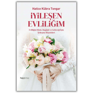 İyileşen Evliliğim Hatice Kübra Tongar