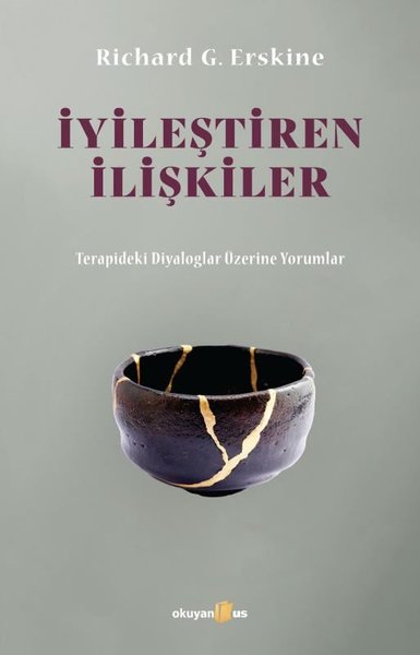 İyileştiren İlişkiler - Terapideki Diyaloglar Üzerine Yorumlar Richard