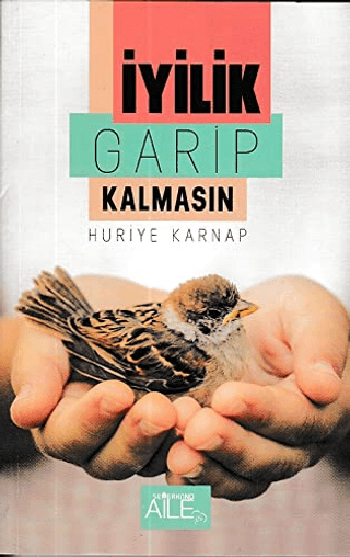 İyilik Garip Kalmasın Huriye Karnap