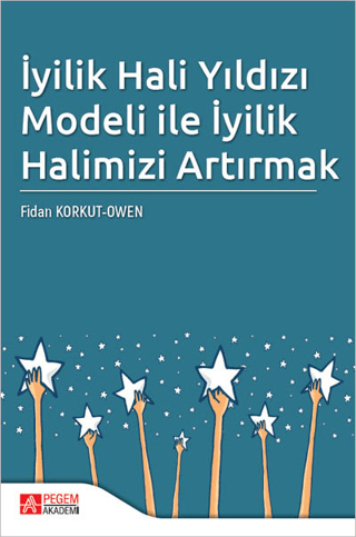 İyilik Hali Yıldızı Modeli ile İyilik Halimizi Artırmak Kolektif