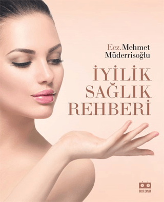 İyilik Sağlık Rehberi Mehmet Müderrisoğlu