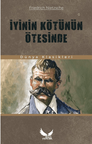 İyinin Kötünün Ötesinde Friedrich Wilhelm Nietzsche