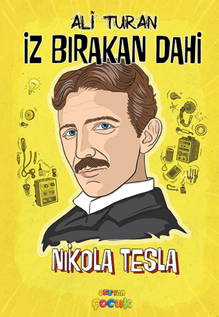 İz Bırakan Dahi Nikola Tesla Ali Turan