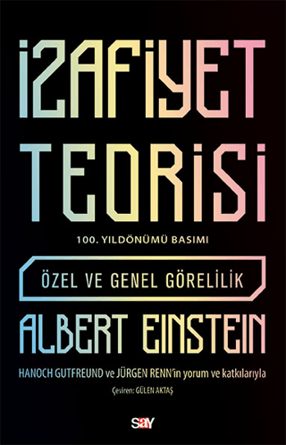 İzafiyet Teorisi - 100 Yıl Basımı - Özel ve Genel Görelilik Albert Ein