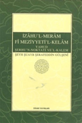 İzahu'l-Meram Fi Meziyyeti'l-Kelam Şeyh Şuayb Şerafeddin Gülşeni