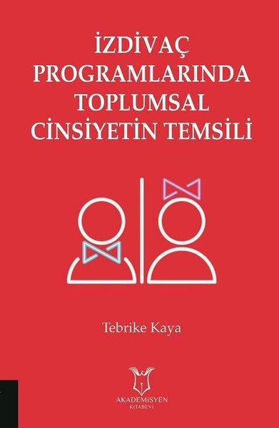 İzdivaç Programlarında Toplumsal Cinsiyetin Temsili Tebrike Kaya