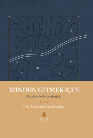 İzinden Gitmek İçin - Hadisleriyle Peygamberimiz (Ciltli) Mehmet Yaşar