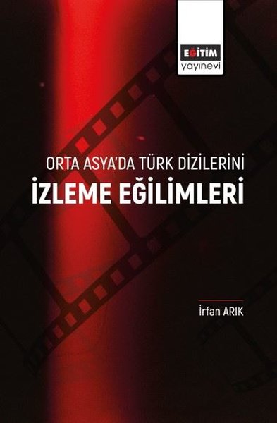 İzleme Eğilimleri - Orta Asya'da Türk Dizilerini İrfan Arık