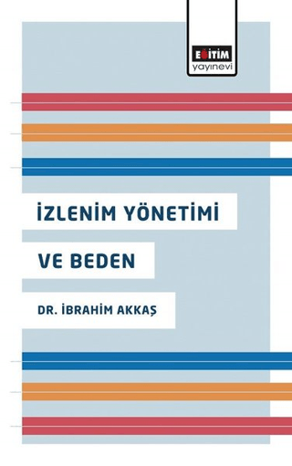 İzlenim Yönetimi ve Beden İbrahim Akkaş