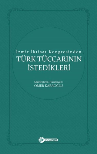 İzmir İktisat Kongresinden Türk Tüccarının İstedikleri Ömer Karaoğlu