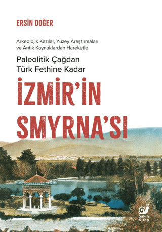 Paleolitik Çağdan Türk Fethine Kadar İzmir'in Smyrna'sı Ersin Doğer