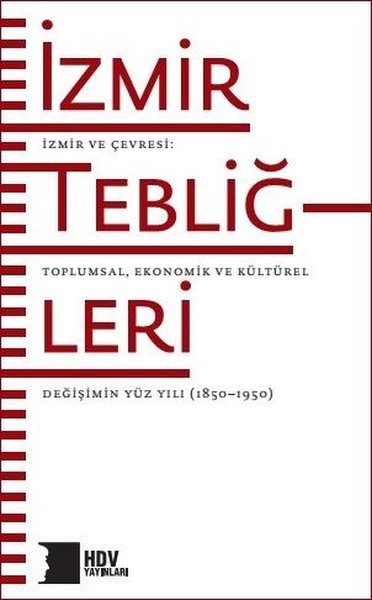 İzmir Tebliğleri: İzmir ve Çevresi - Toplumsal, Ekonomik ve Kültürel D