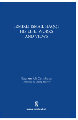 İzmirli İsmail Haqqi His Life, Works and Views Bayram Ali Çetinkaya