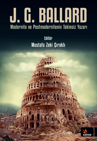 J.G. Ballard Modernite ve Postmodernitenin Tekinsiz Yazarı Kolektif