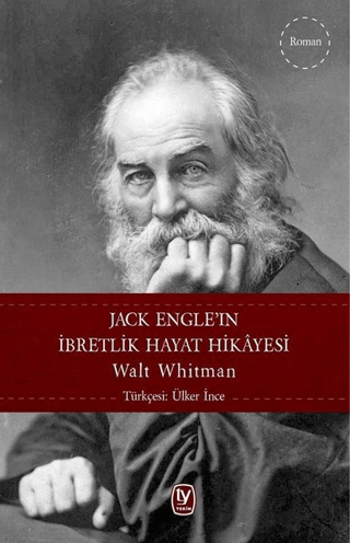 Jack Engle'ın İbretlik Hayat Hikayesi Walt Whitman