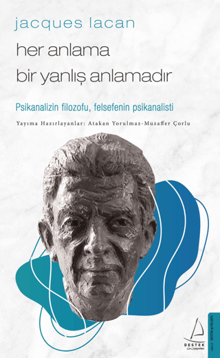 Jacques Lacan - Her Anlama Bir Yanlış Anlamadır Kolektif