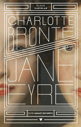 Jane Eyre - Klasik Kadınlar Charlotte Bronte