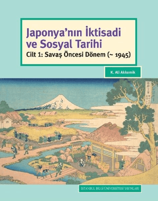 Japonya'nın İktisadi ve Sosyal Tarihi (Ciltli) K. Ali Akkemik