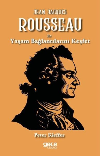 Jean - Jacques Rousseanu İle Yaşam Bağlantılarını Keşfet Peter Kieffer